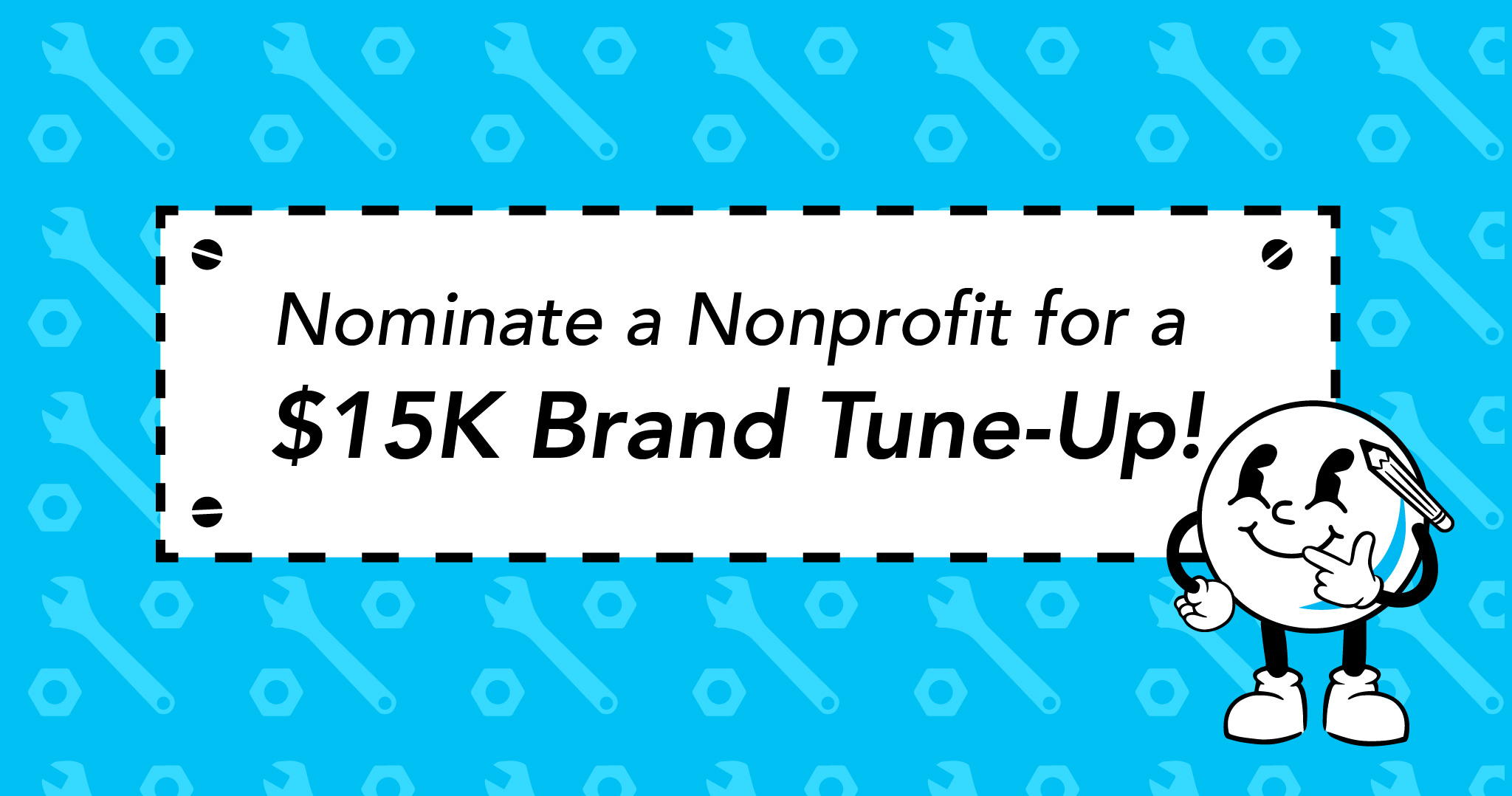 Nominate a nonprofit for a $15K brand tune-up!